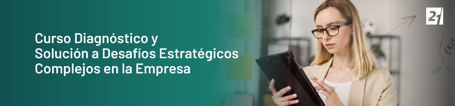 Header Desktop Curso Diagnóstico y Solución a Desafíos Estratégicos Complejos en la Empresa Header Desktop Curso Diagnóstico y Solución a Desafíos Estratégicos Complejos en la Empresa