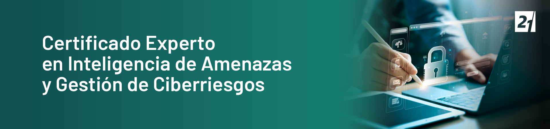 Header Certificado Experto en Inteligencia de Amenazas y Gestión de Ciberriesgos Header Certificado Experto en Inteligencia de Amenazas y Gestión de Ciberriesgos